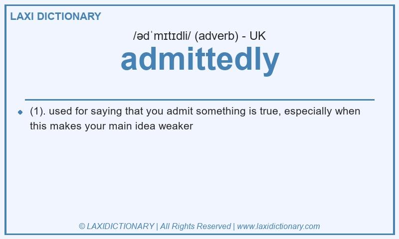 Definition admittedly in British English