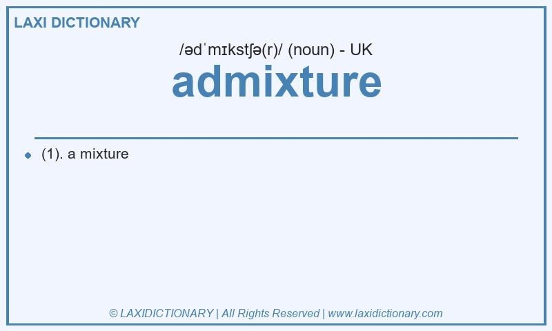 Definition admixture in British English