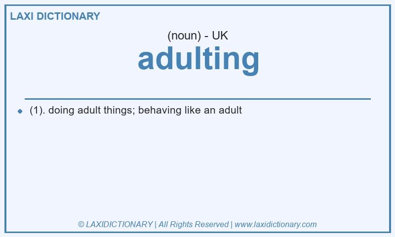 Definition adulting in British English