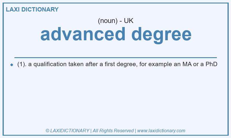 Definition advanced degree in British English