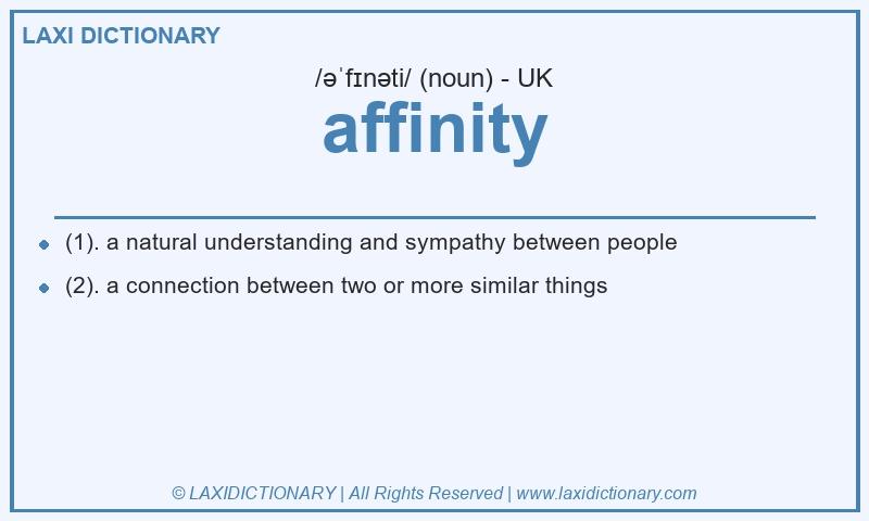 Definition affinity in British English