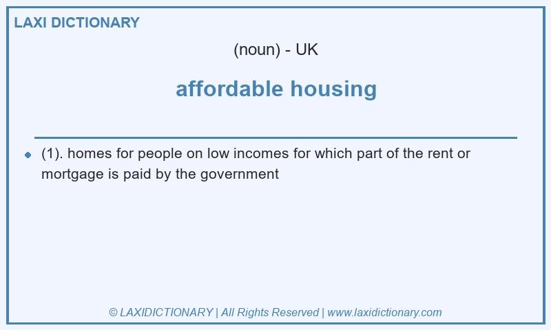 Definition affordable housing in British English