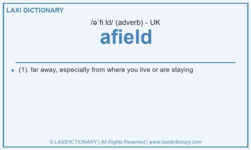 Definition afield in British English