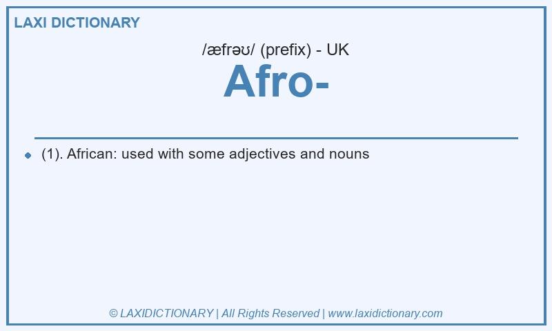 Definition Afro- in British English