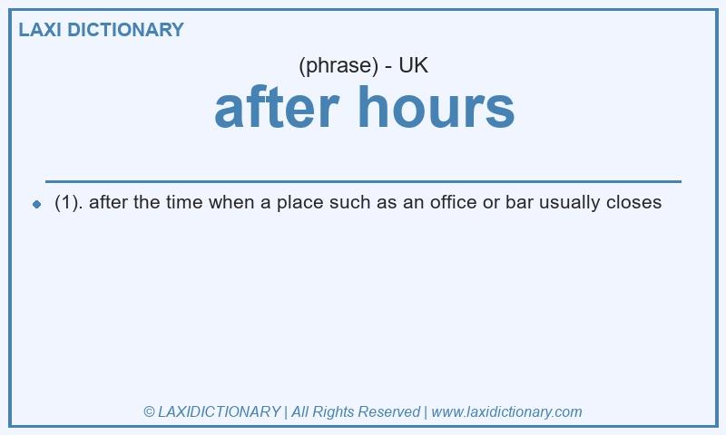Definition after hours in British English