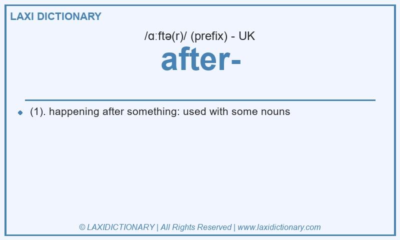 Definition after- in British English