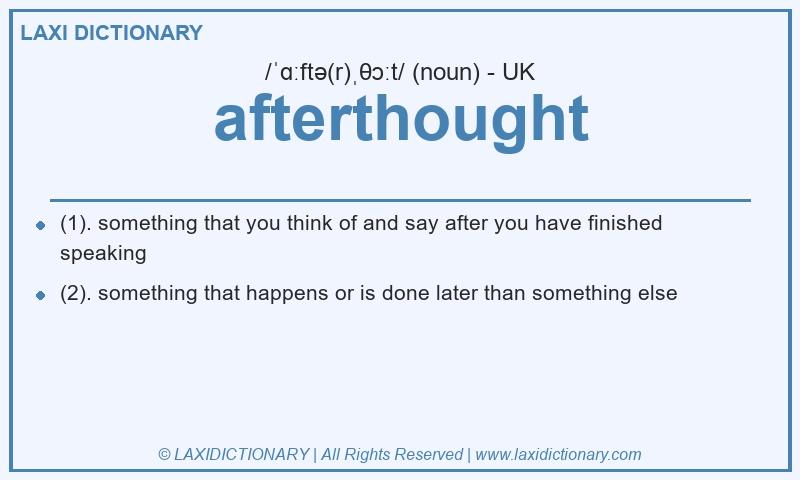 Definition afterthought in British English
