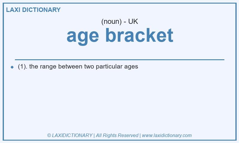 Definition age bracket in British English