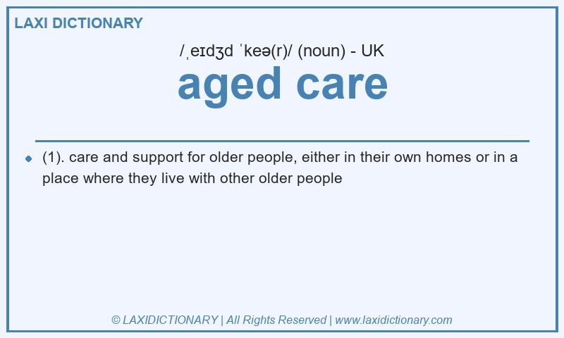Definition aged care in British English