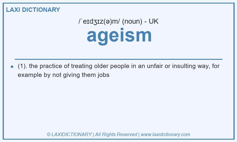 Definition ageism in British English