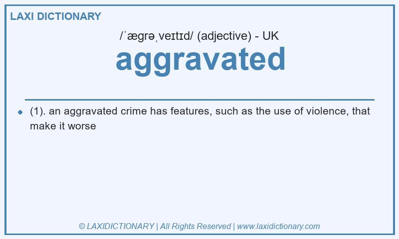 Definition aggravated in British English