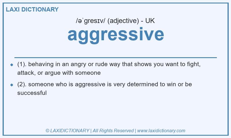 Definition aggressive in British English