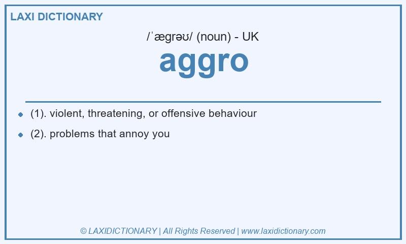 Definition aggro in British English