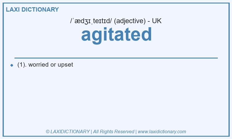 Definition agitated in British English