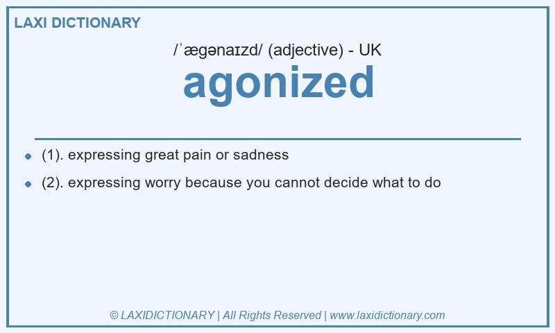 Definition agonized in British English