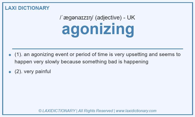 Definition agonizing in British English