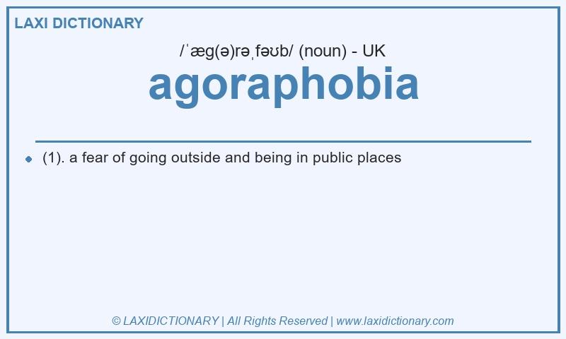 Definition agoraphobia in British English