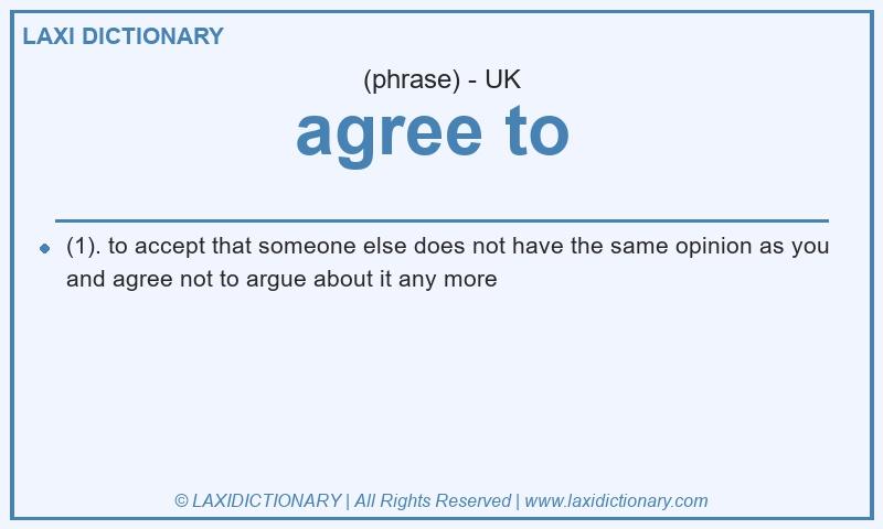 Definition agree to  in British English