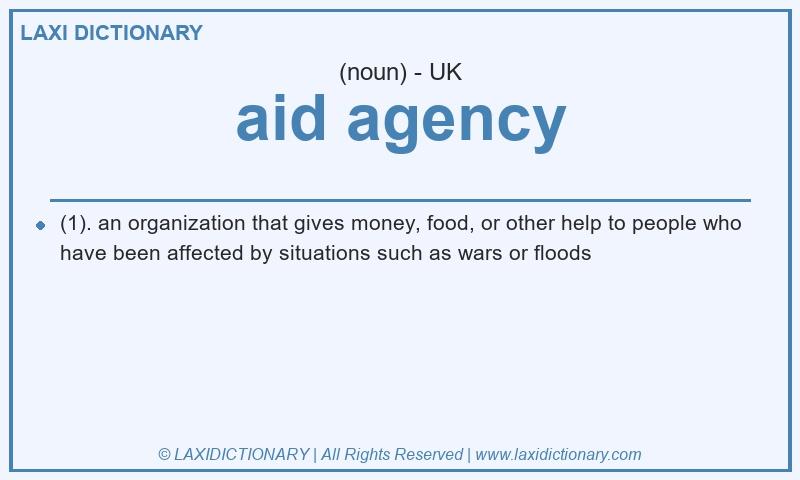 Definition aid agency in British English