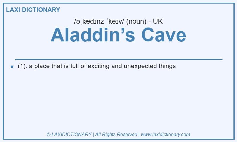 Definition Aladdin’s Cave in British English