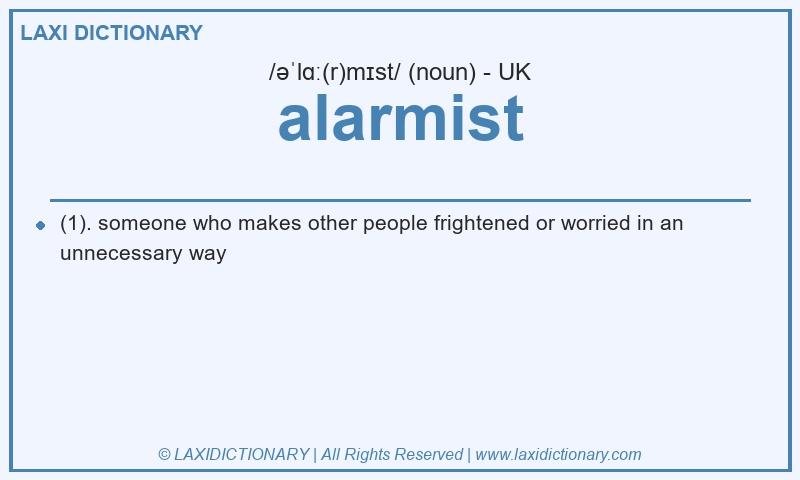 Definition alarmist in British English