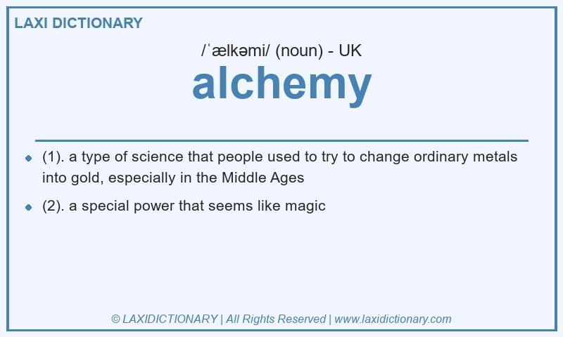 Definition alchemy in British English