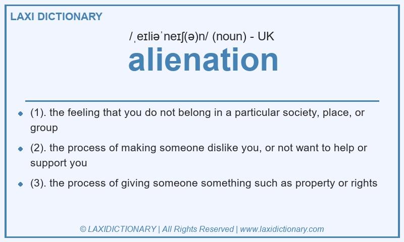 Definition alienation in British English