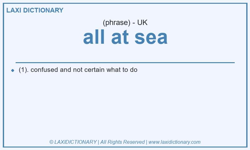 Definition all at sea in British English