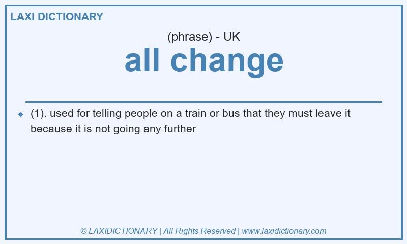Definition all change in British English