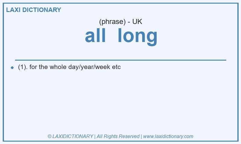 Definition all  long in British English