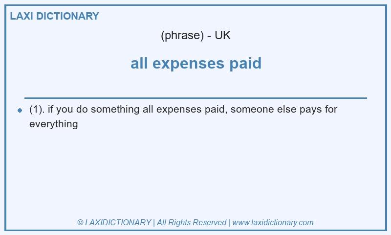 Definition all expenses paid in British English