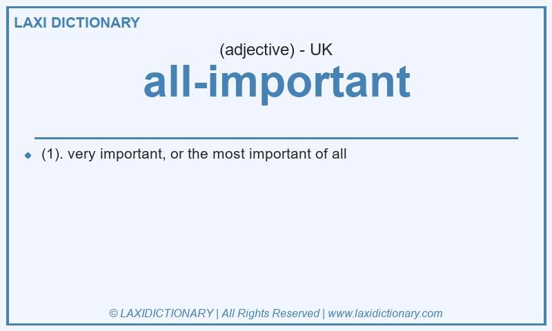 Definition all-important in British English