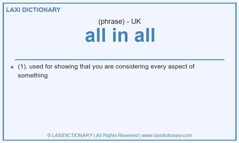 Definition all in all in British English