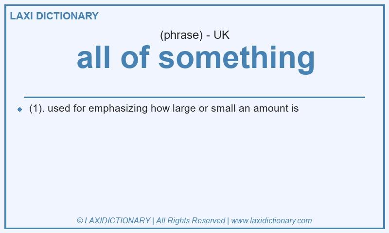 Definition all of something in British English
