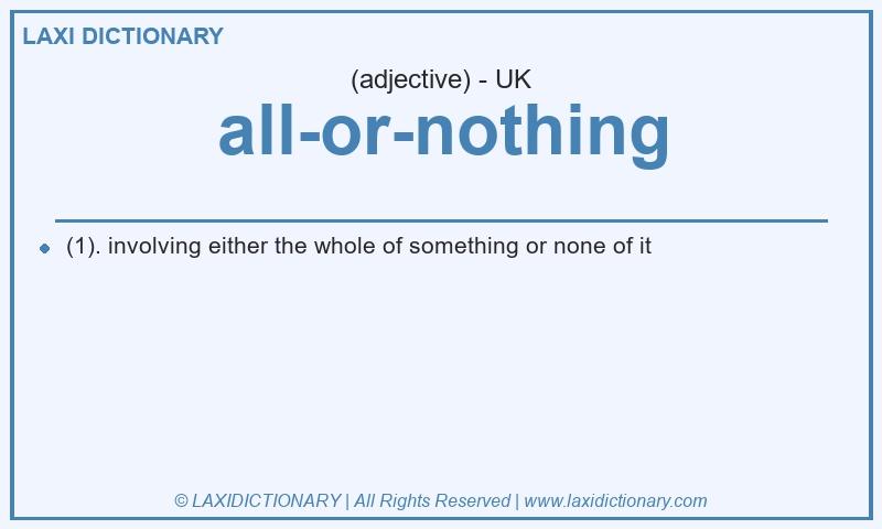 Definition all-or-nothing in British English