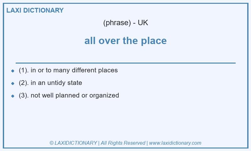 Definition all over the place in British English