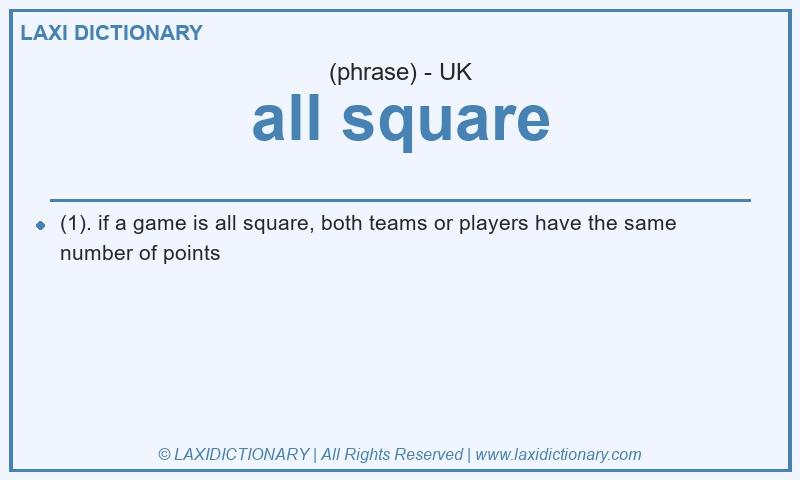 Definition all square in British English