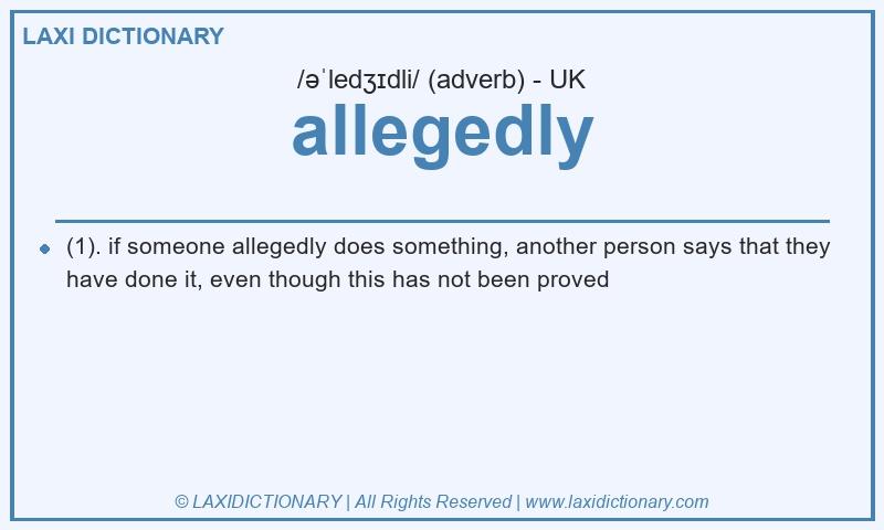 Definition allegedly in British English