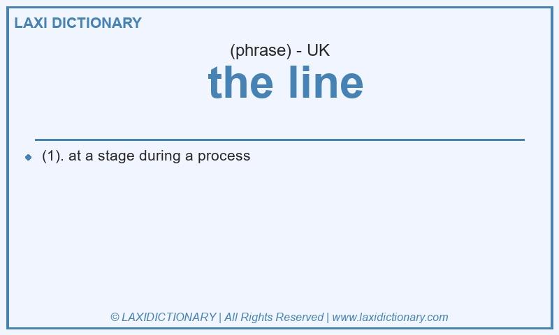 Definition the line in British English