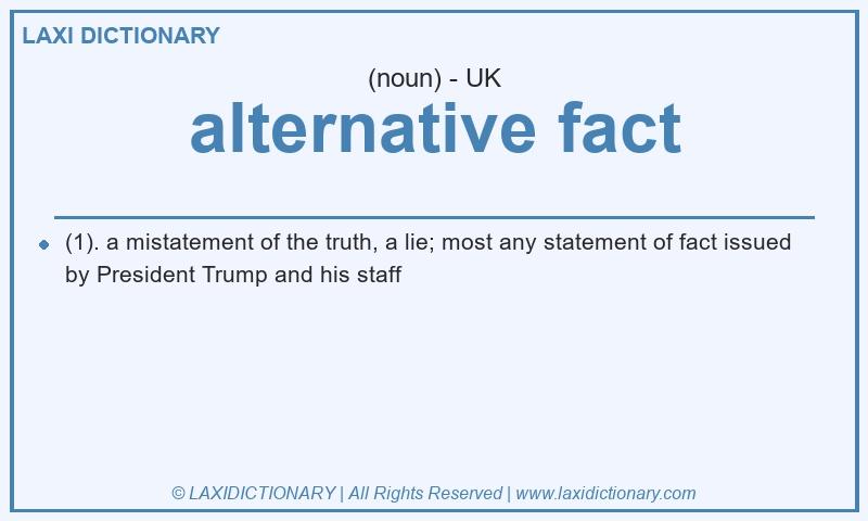 Definition alternative fact in British English
