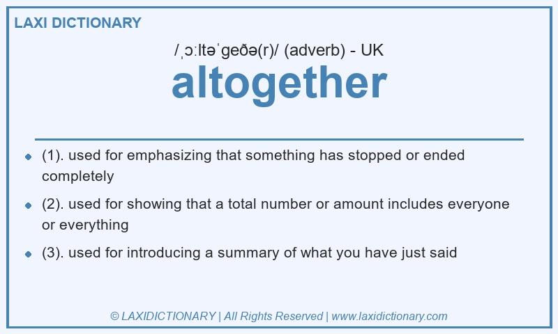 Definition altogether in British English