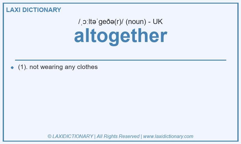 Definition altogether in British English