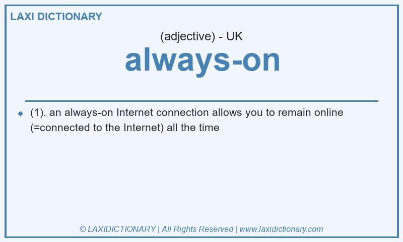 Definition always-on in British English