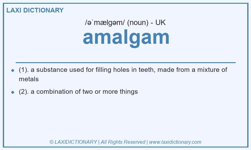 Definition amalgam in British English