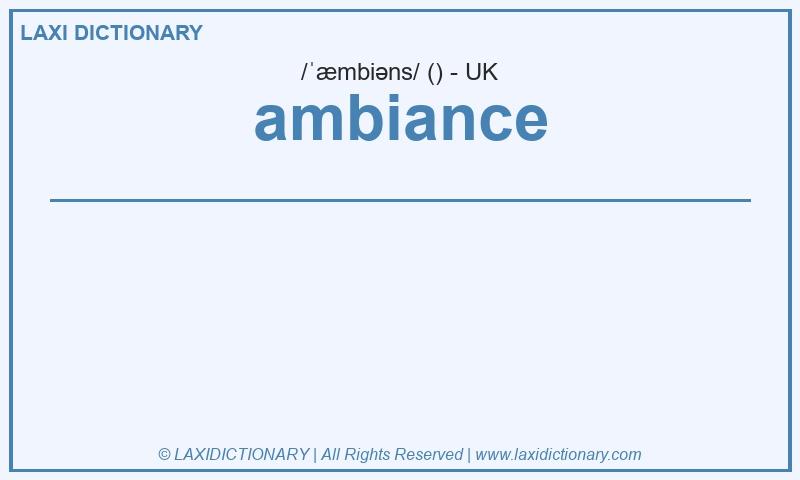Definition ambiance in British English