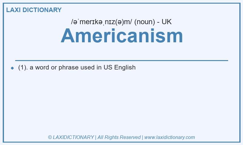 Definition Americanism in British English