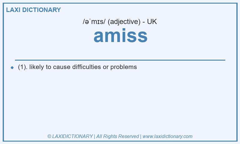Definition amiss in British English