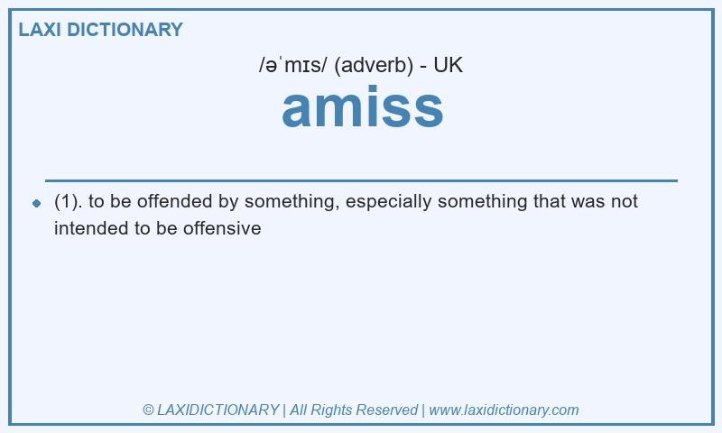 Definition amiss in British English