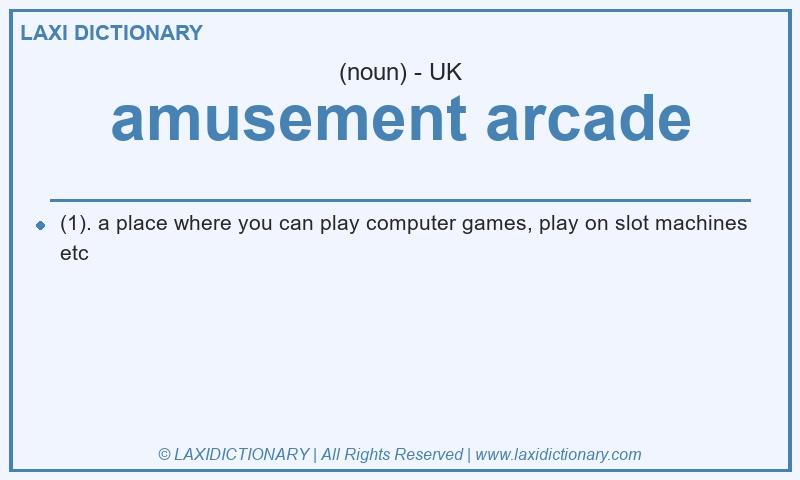 Definition amusement arcade in British English