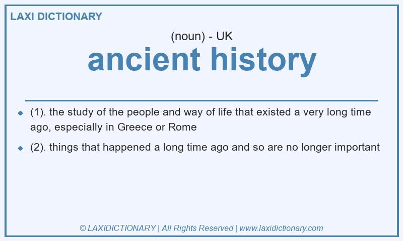 Definition ancient history in British English